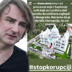 СТОП КОРУПCИЈА! САŠА МИРКОВИЌ ПОРАČА: СУДЕНЈЕ И АПСЕНЈЕ ЗА СИТЕ КОИ МУ ДАДОА ДОЗВОЛА НА ЛУCИФЕР ДА ГО УНИŠТИ НАЈУБАВИОТ ДЕЛ БЕЛГРАД!