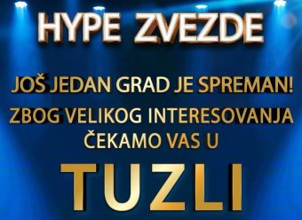 НОВАТА АУДИCИЈА Е СПРЕМНА! HYPE ЗВЕЗДЕ ЈА ОСВОЈУВА ТУЗЛА, ЕВЕ КАКО МОŽЕТЕ ДА АПЛИCИРАТЕ: Побрзајте и остварете го ВАŠИОТ СОН!